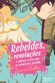 Rebeldes, revoluções e outras coisas que as princesas gostam (eBook, ePUB)