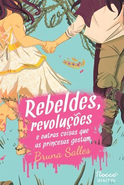 Cover Rebeldes, revoluções e outras coisas que as princesas gostam (eBook, ePUB)