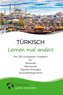 Türkisch lernen mal anders - Die 100 wichtigsten Vokabeln - Sprachen Lernen Mal Anders