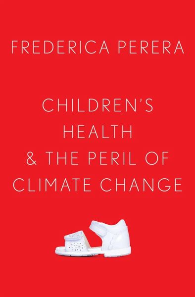 Children's Health and the Peril of Climate Change (eBook, ePUB) Children's Health and the Peril of Climate Change (eBook, ePUB)