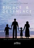 Enlace & Desenlace - Além de Uma Visão Ampliada da Família, Duas Entrevistas Transformadoras (eBook, ePUB)