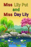 Miss Lily Put and Miss Day Lily (eBook, ePUB) Miss Lily Put and Miss Day Lily (eBook, ePUB)