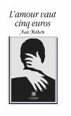 L&quote;amour vaut cinq euros (eBook, ePUB)