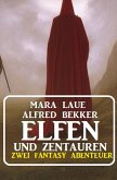 Elfen und Zentauren: Zwei Fantasy Abenteuer (eBook, ePUB)
