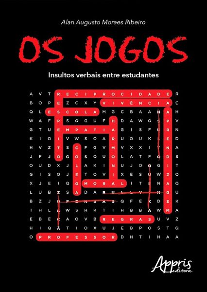 Os Jogos: Insultos Verbais entre Estudantes (eBook, ePUB) Os Jogos: Insultos Verbais entre Estudantes (eBook, ePUB)