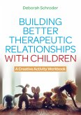 Building Better Therapeutic Relationships with Children (eBook, ePUB)