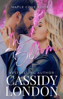 In Bloom: An Age Gap, Small Town Romance (Maple Cove, #3) (eBook, ePUB) - London, Cassidy
