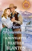 A Heart Remembered (Burning Dress Ranch) (eBook, ePUB) A Heart Remembered (Burning Dress Ranch) (eBook, ePUB)