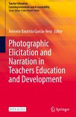 Photographic Elicitation and Narration in Teachers Education and Development