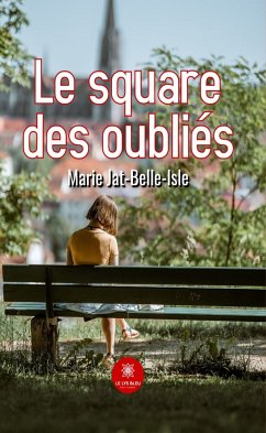 Le square des oubliés (eBook, ePUB) - Jat-Belle-Isle, Marie