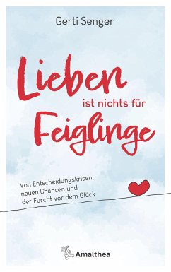 Lieben ist nichts für Feiglinge - Senger, Gerti