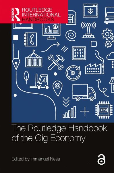 The Routledge Handbook of the Gig Economy (eBook, ePUB) The Routledge Handbook of the Gig Economy (eBook, ePUB)