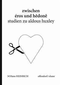 Zwischen eros und hedone - Studien zu Aldous Huxley