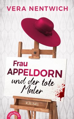 Frau Appeldorn und der tote Maler - Nentwich, Vera