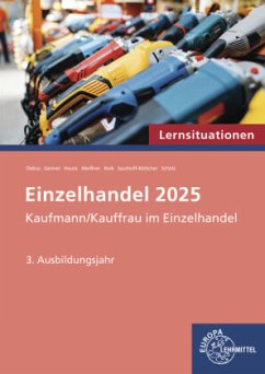 Lernsituationen Einzelhandel 2025, 3. Ausbildungsjahr - Debus, Martin;Geimer, Philipp;Hauck, Michael