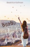 BeaBu - Plan B fürs Leben (eBook, ePUB)