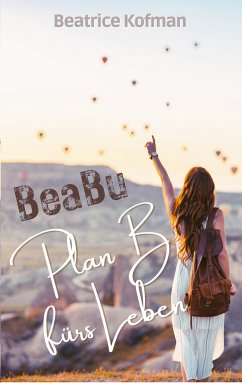 BeaBu - Plan B fürs Leben (eBook, ePUB) - Kofman, Beatrice