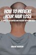 How to Prevent Your Hair Loss! A Guide... - Bild 1