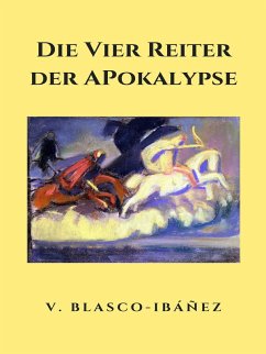 Die vier Reiter der Apokalypse (eBook, ePUB) - Blasco Ibanez, Vicente