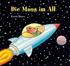 Die Maus im All - Moser, Erwin