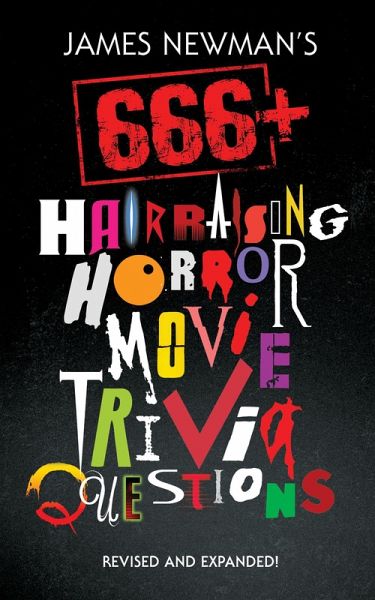 James Newman's 666+ Hair-Raising Horror Movie Trivia Questions (eBook, ePUB) James Newman's 666+ Hair-Raising Horror Movie Trivia Questions (eBook, ePUB)