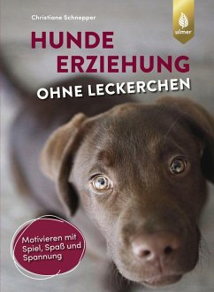 Hundeerziehung ohne Leckerchen (eBook, ePUB) - Schnepper, Christiane