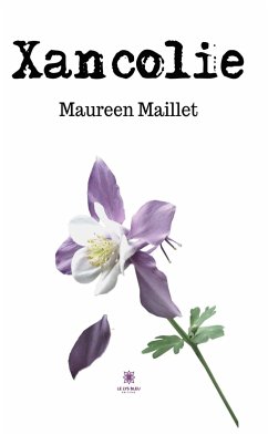 Xancolie (eBook, ePUB) - Maillet, Maureen