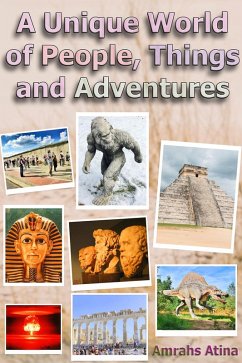 A Unique World of People, Things and Adventures (eBook, ePUB) - Atina, Amrahs