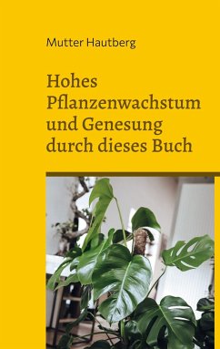 Hohes Pflanzenwachstum und Genesung durch dieses Buch - Hautberg, Mutter