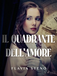 Il quadrante dell'amore (eBook, ePUB) - Steno, Flavia