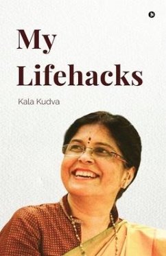 My Lifehacks - Kala Kudva