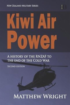 Kiwi Air Power: A history of the RNZAF to the end of the Cold War - Wright, Matthew