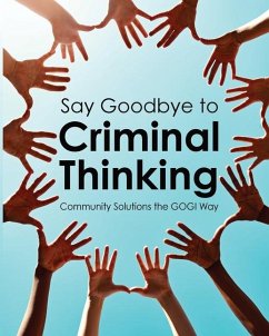 Say Goodbye to Criminal Thinking: Community Solutions The GOGI Way - Taylor, Coach