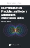 Electromagnetism - Principles and Modern Applications