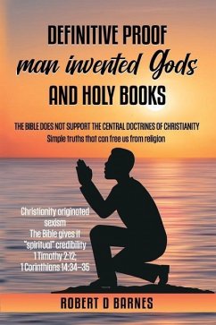Definitive proof man invented gods and holy books - Barnes, Robert