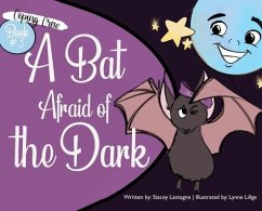 A Bat Afraid of the Dark - Lantagne, Stacey