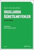 Insaat Uygulamalarinda Okullarda Ögretilmeyenler - Baytop, Firuzan