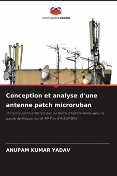 Conception et analyse d'une antenne patch microruban - Yadav, Anupam Kumar