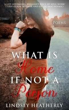 What Is Home If Not A Person - Heatherly, Lindsey