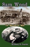 Sam Wood The Wakarusa War (eBook, ePUB)