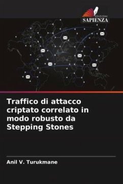 Traffico di attacco criptato correlato in modo robusto da Stepping Stones - Turukmane, Anil V.