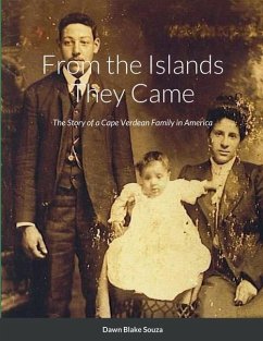 From the Islands They Came: The Story of a Cape Verdean Immigrant Family