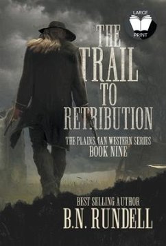 The Trail to Retribution: A Classic Western Series - Rundell, B. N.