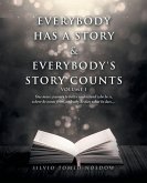 Everybody Has a Story & Everybody's Story Counts Everybody Has a Story & Everybody's Story Counts