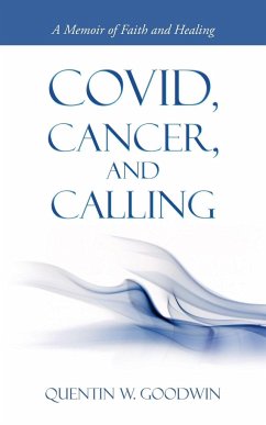 Covid, Cancer, and Calling - Goodwin, Quentin W.