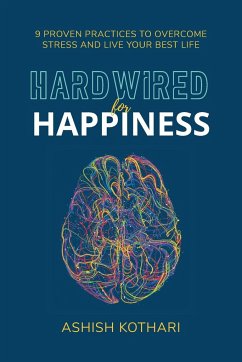 Hardwired for Happiness - Kothari, Ashish