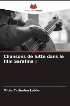 Chansons de lutte dans le film Sarafina ! - Lubbe, Mitha Catharina