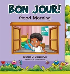 Bon Jour! Good Morning! - Conserve, Muriel D.