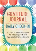 Gratitude Journal: Daily Check-In: 60 Days of Reflection Space to Track, Support, and Appreciate the Good in Life