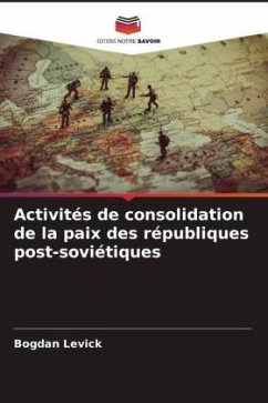 Activités de consolidation de la paix des républiques post-soviétiques - Levick, Bogdan